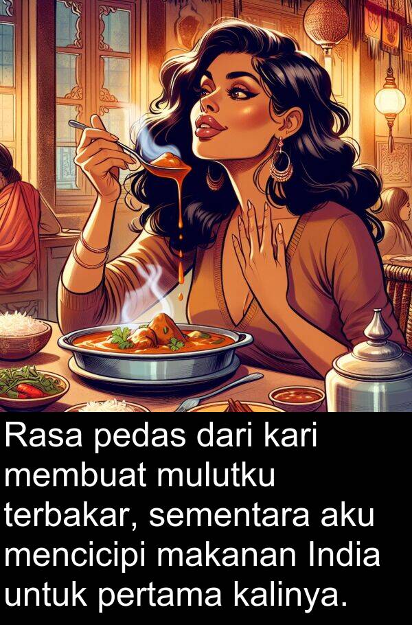 makanan: Rasa pedas dari kari membuat mulutku terbakar, sementara aku mencicipi makanan India untuk pertama kalinya.