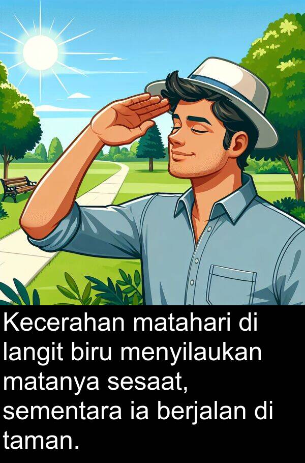 matanya: Kecerahan matahari di langit biru menyilaukan matanya sesaat, sementara ia berjalan di taman.