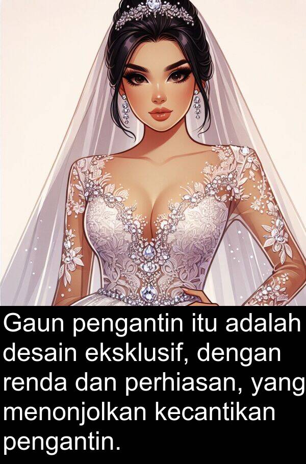 eksklusif: Gaun pengantin itu adalah desain eksklusif, dengan renda dan perhiasan, yang menonjolkan kecantikan pengantin.