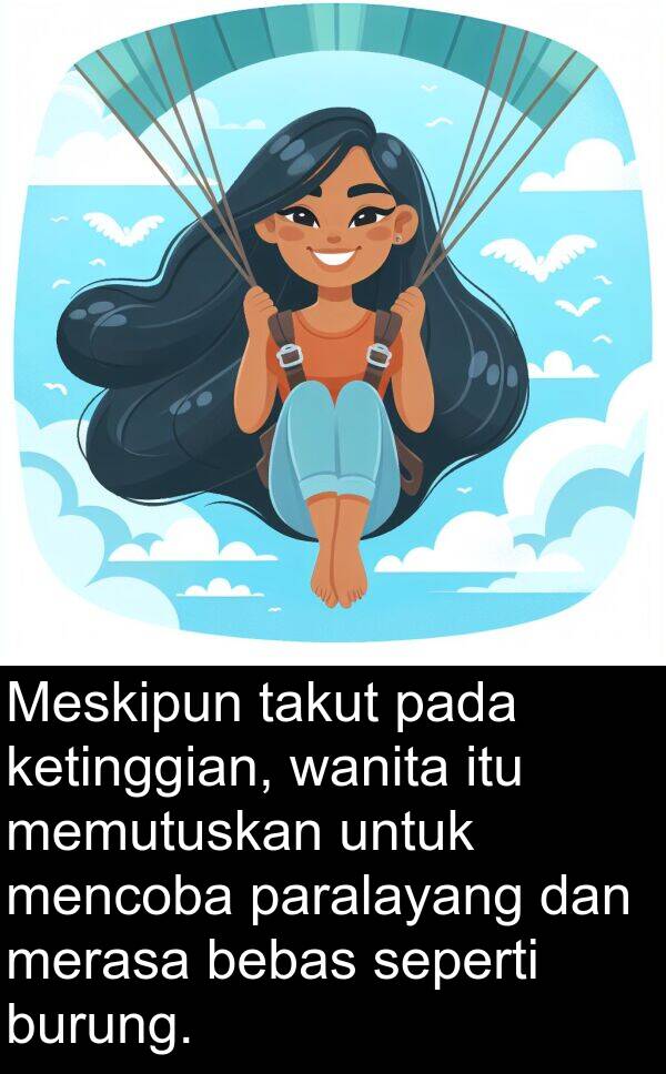 paralayang: Meskipun takut pada ketinggian, wanita itu memutuskan untuk mencoba paralayang dan merasa bebas seperti burung.