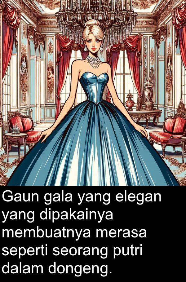 elegan: Gaun gala yang elegan yang dipakainya membuatnya merasa seperti seorang putri dalam dongeng.