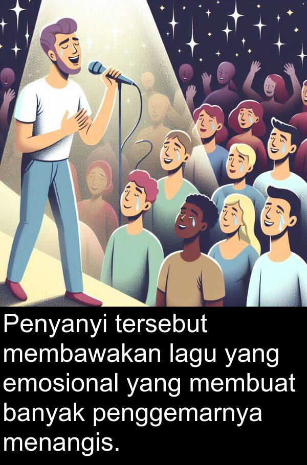 lagu: Penyanyi tersebut membawakan lagu yang emosional yang membuat banyak penggemarnya menangis.