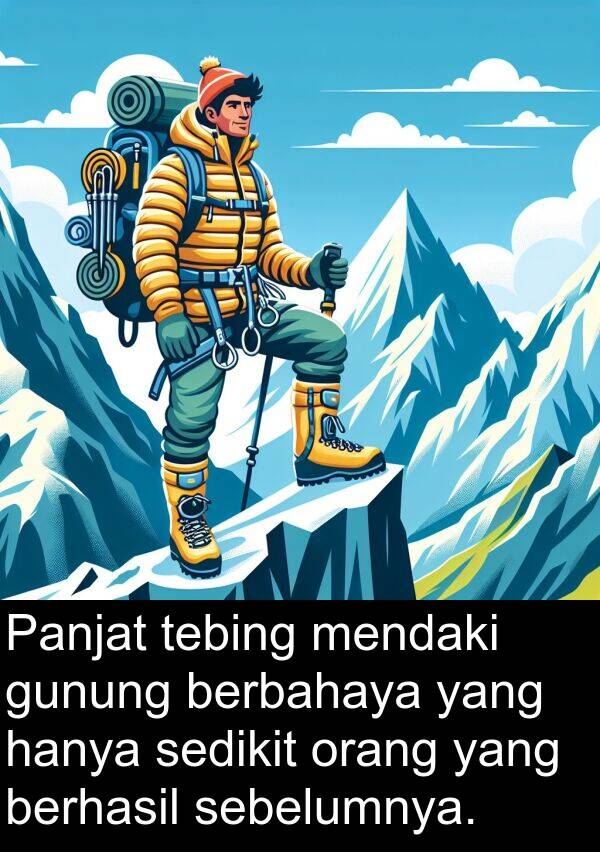 tebing: Panjat tebing mendaki gunung berbahaya yang hanya sedikit orang yang berhasil sebelumnya.