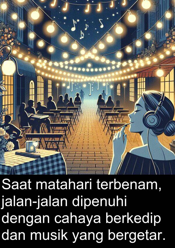 bergetar: Saat matahari terbenam, jalan-jalan dipenuhi dengan cahaya berkedip dan musik yang bergetar.