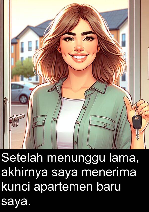 menerima: Setelah menunggu lama, akhirnya saya menerima kunci apartemen baru saya.