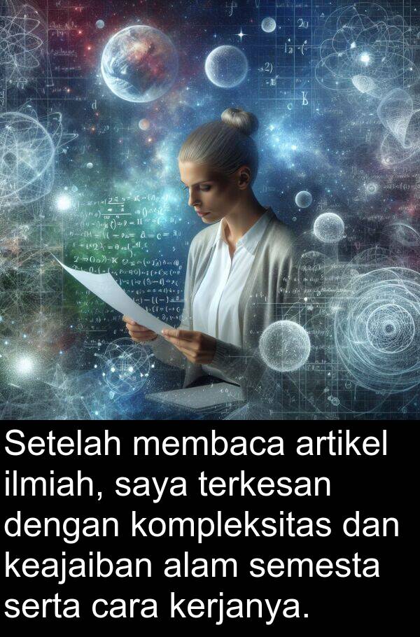 semesta: Setelah membaca artikel ilmiah, saya terkesan dengan kompleksitas dan keajaiban alam semesta serta cara kerjanya.