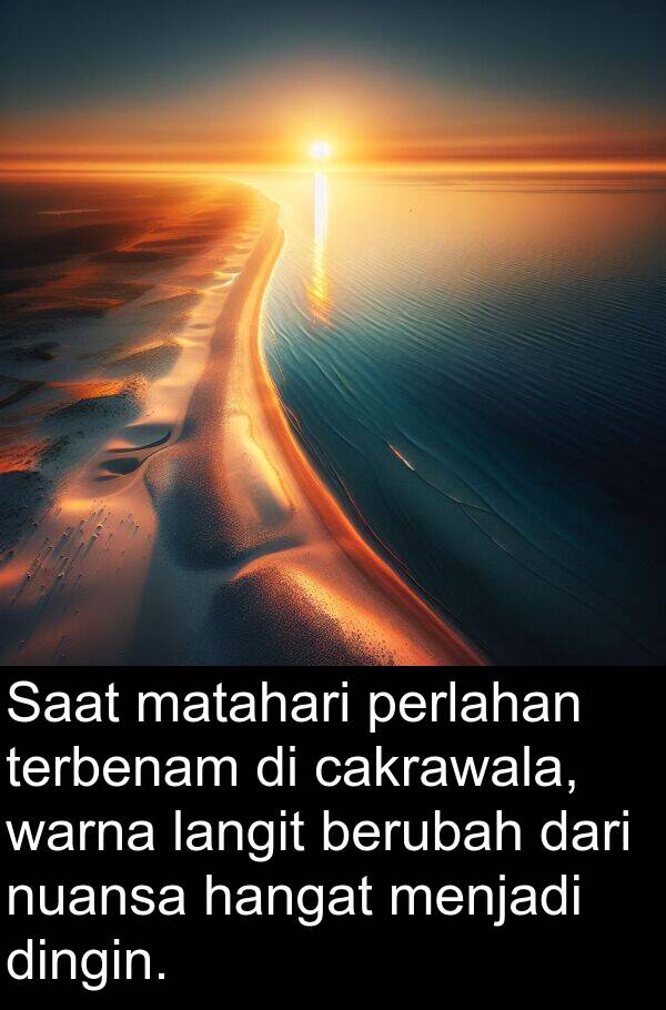 nuansa: Saat matahari perlahan terbenam di cakrawala, warna langit berubah dari nuansa hangat menjadi dingin.