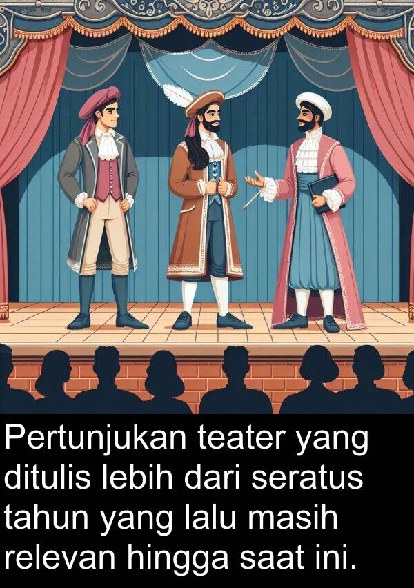 hingga: Pertunjukan teater yang ditulis lebih dari seratus tahun yang lalu masih relevan hingga saat ini.