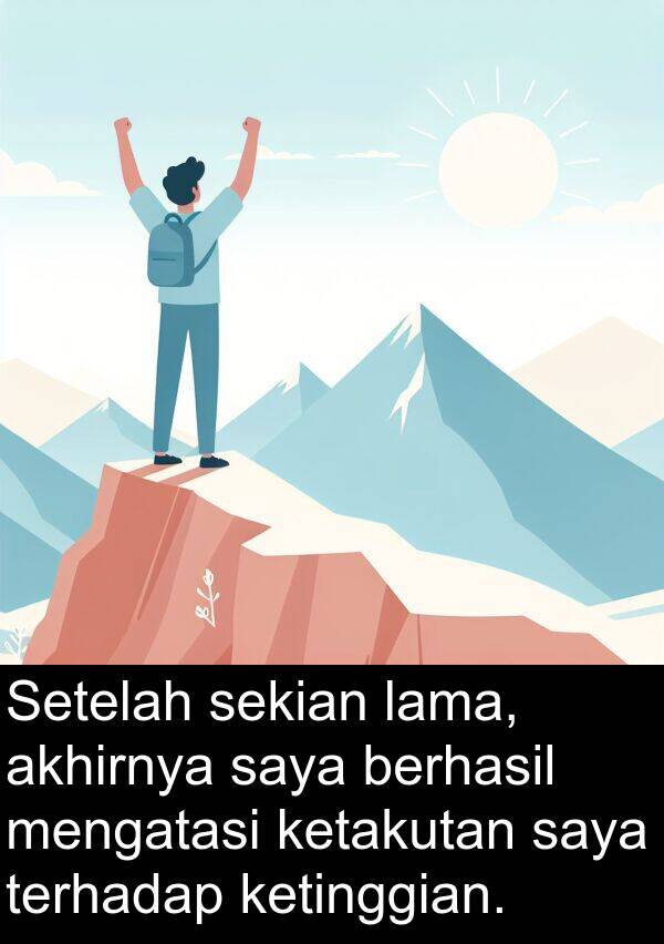 terhadap: Setelah sekian lama, akhirnya saya berhasil mengatasi ketakutan saya terhadap ketinggian.