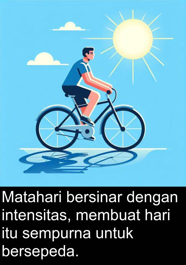 sempurna: Matahari bersinar dengan intensitas, membuat hari itu sempurna untuk bersepeda.