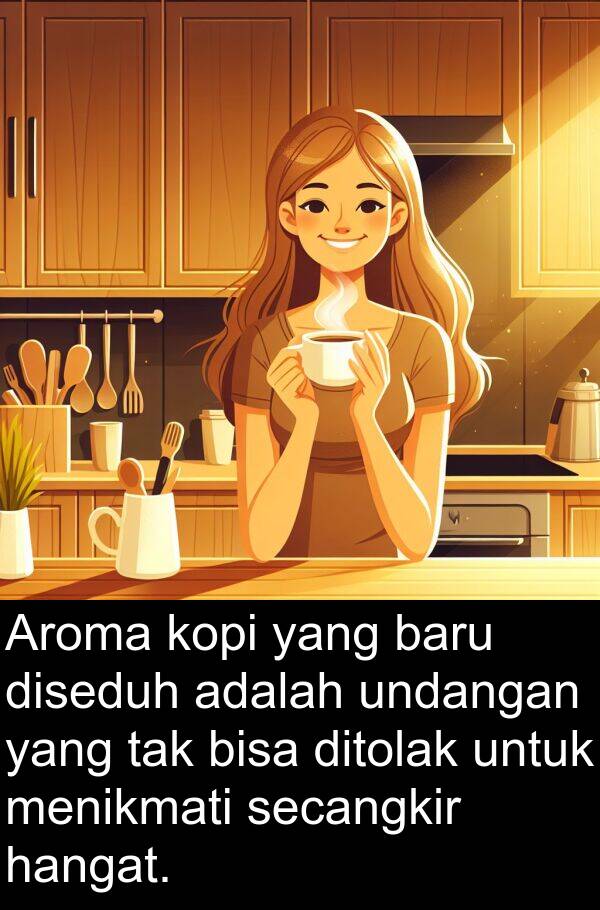 hangat: Aroma kopi yang baru diseduh adalah undangan yang tak bisa ditolak untuk menikmati secangkir hangat.