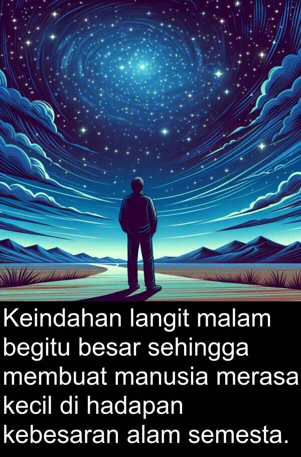 semesta: Keindahan langit malam begitu besar sehingga membuat manusia merasa kecil di hadapan kebesaran alam semesta.