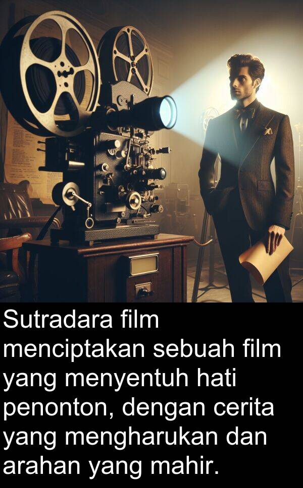 menyentuh: Sutradara film menciptakan sebuah film yang menyentuh hati penonton, dengan cerita yang mengharukan dan arahan yang mahir.