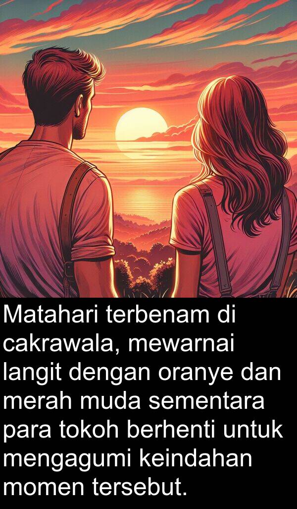 oranye: Matahari terbenam di cakrawala, mewarnai langit dengan oranye dan merah muda sementara para tokoh berhenti untuk mengagumi keindahan momen tersebut.