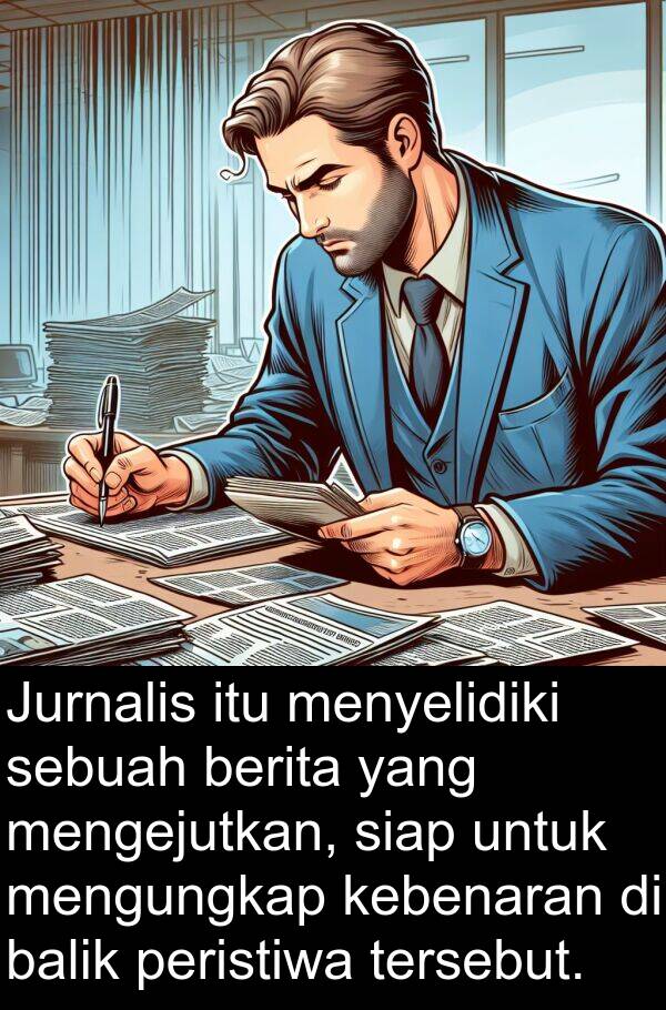 balik: Jurnalis itu menyelidiki sebuah berita yang mengejutkan, siap untuk mengungkap kebenaran di balik peristiwa tersebut.