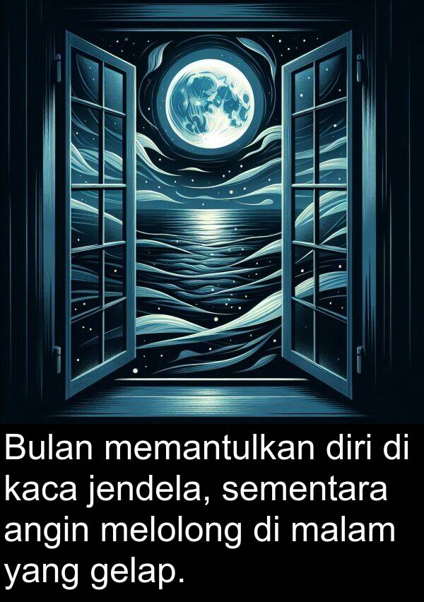 melolong: Bulan memantulkan diri di kaca jendela, sementara angin melolong di malam yang gelap.
