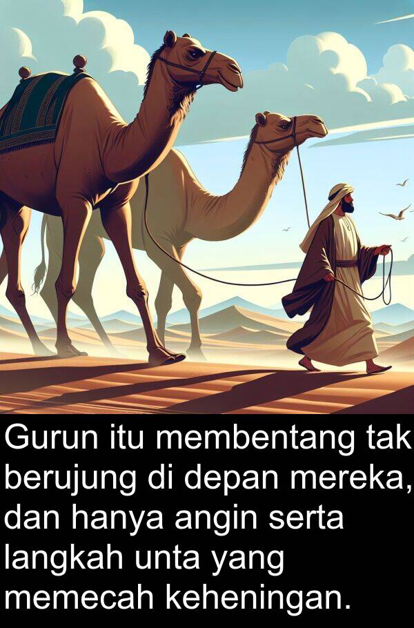 hanya: Gurun itu membentang tak berujung di depan mereka, dan hanya angin serta langkah unta yang memecah keheningan.