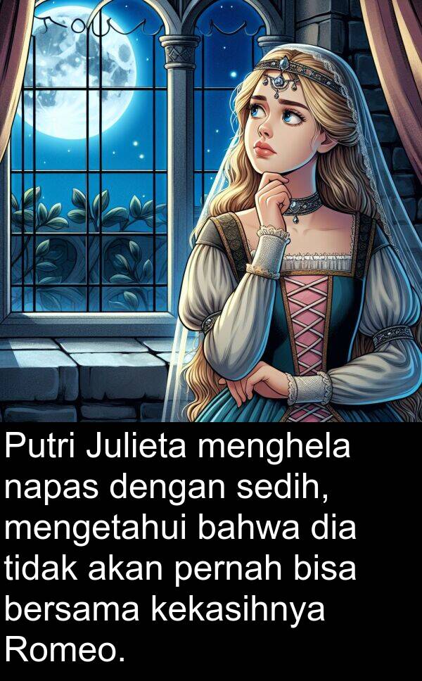 napas: Putri Julieta menghela napas dengan sedih, mengetahui bahwa dia tidak akan pernah bisa bersama kekasihnya Romeo.