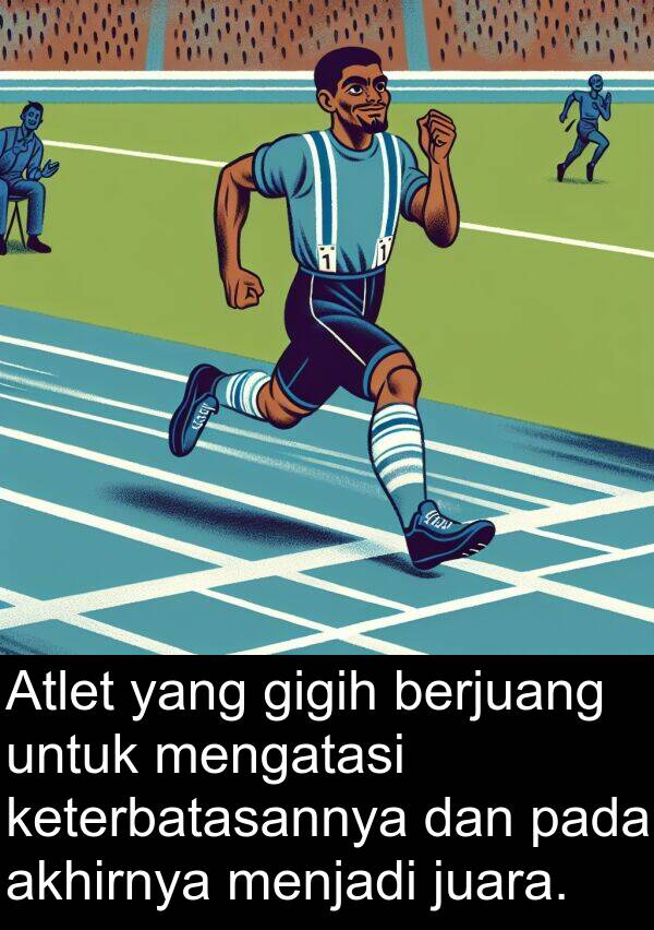 juara: Atlet yang gigih berjuang untuk mengatasi keterbatasannya dan pada akhirnya menjadi juara.