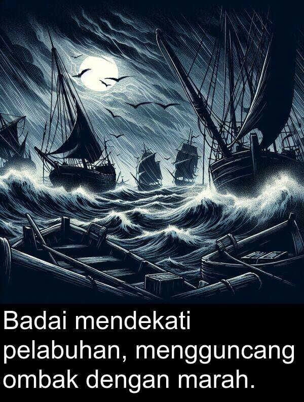 marah: Badai mendekati pelabuhan, mengguncang ombak dengan marah.