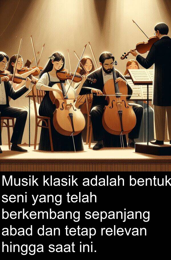 hingga: Musik klasik adalah bentuk seni yang telah berkembang sepanjang abad dan tetap relevan hingga saat ini.