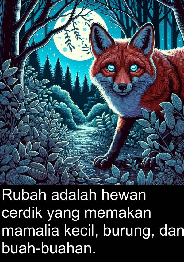 hewan: Rubah adalah hewan cerdik yang memakan mamalia kecil, burung, dan buah-buahan.