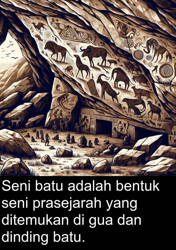 seni: Seni batu adalah bentuk seni prasejarah yang ditemukan di gua dan dinding batu.