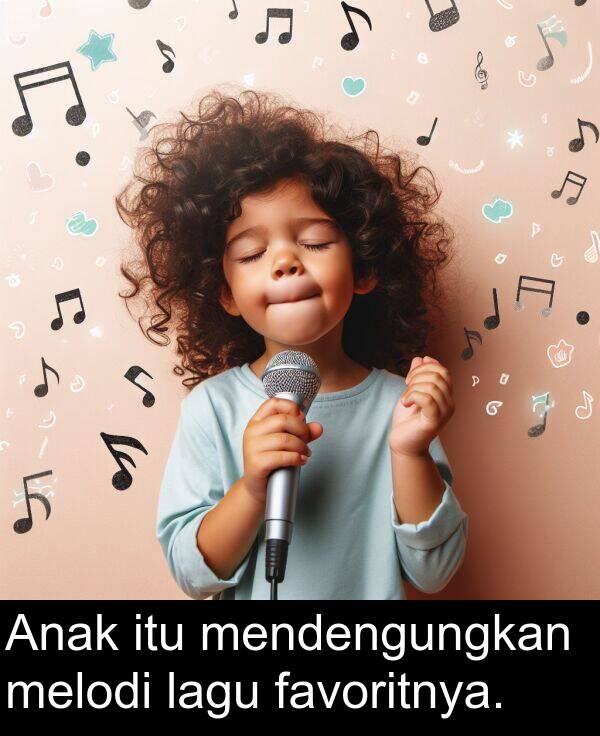 melodi: Anak itu mendengungkan melodi lagu favoritnya.