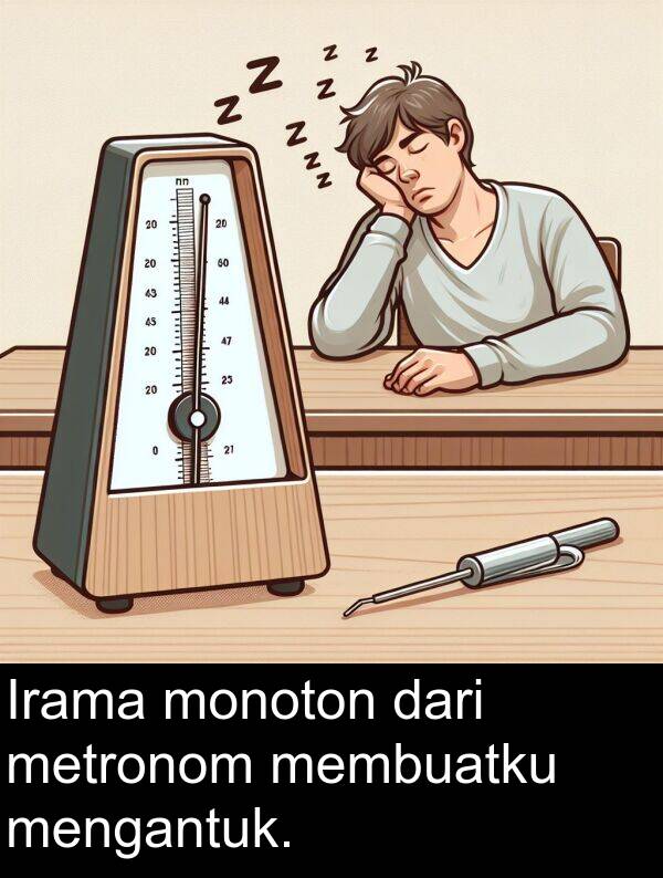 monoton: Irama monoton dari metronom membuatku mengantuk.