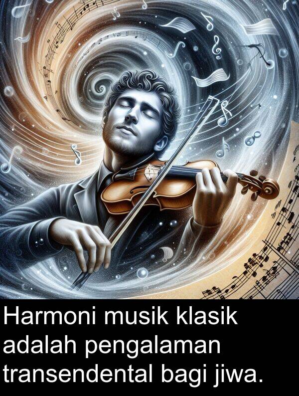 jiwa: Harmoni musik klasik adalah pengalaman transendental bagi jiwa.