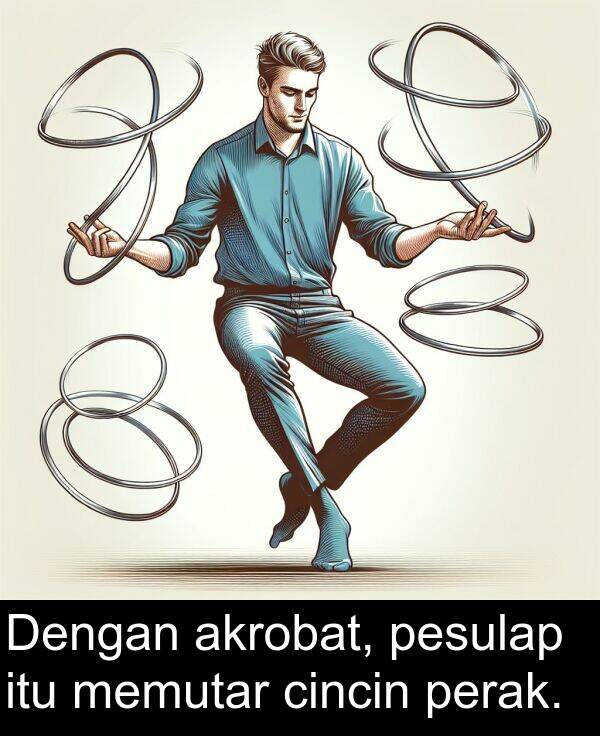 pesulap: Dengan akrobat, pesulap itu memutar cincin perak.