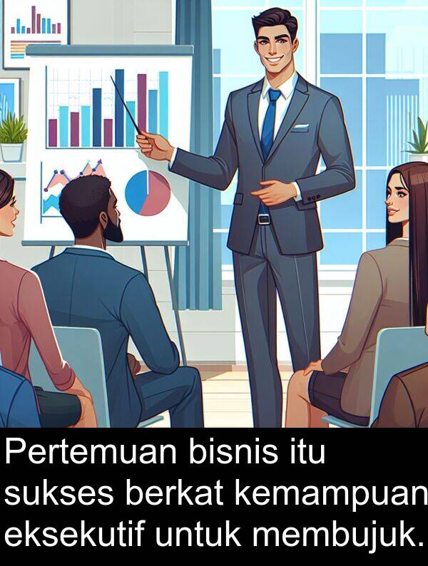 eksekutif: Pertemuan bisnis itu sukses berkat kemampuan eksekutif untuk membujuk.