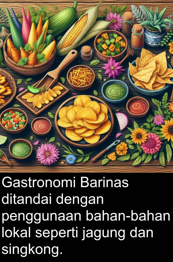 jagung: Gastronomi Barinas ditandai dengan penggunaan bahan-bahan lokal seperti jagung dan singkong.