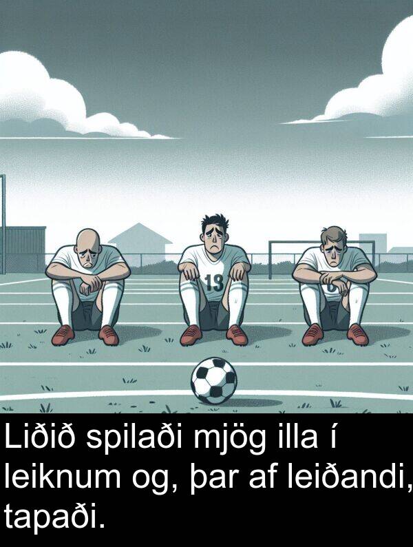 þar: Liðið spilaði mjög illa í leiknum og, þar af leiðandi, tapaði.