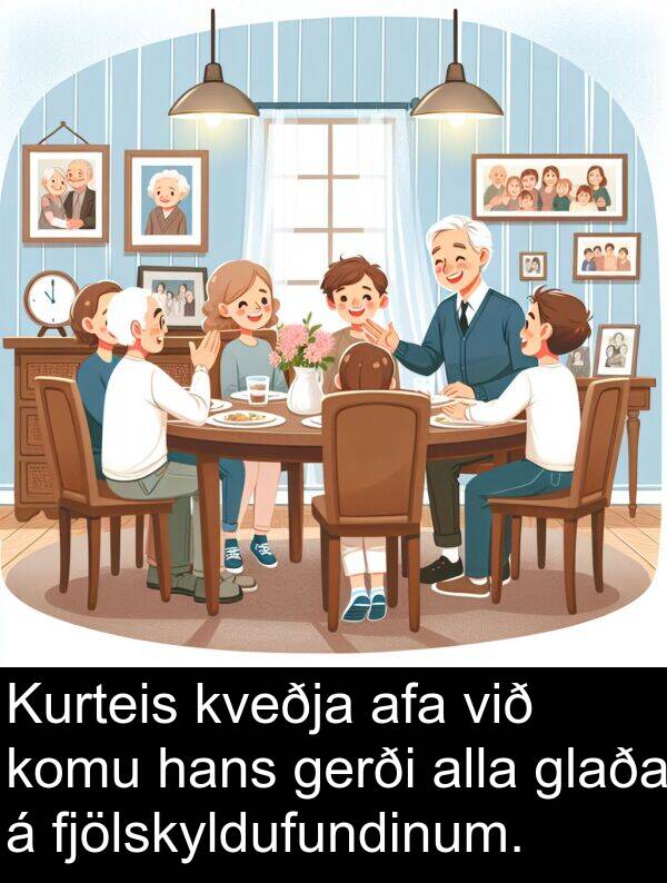 afa: Kurteis kveðja afa við komu hans gerði alla glaða á fjölskyldufundinum.