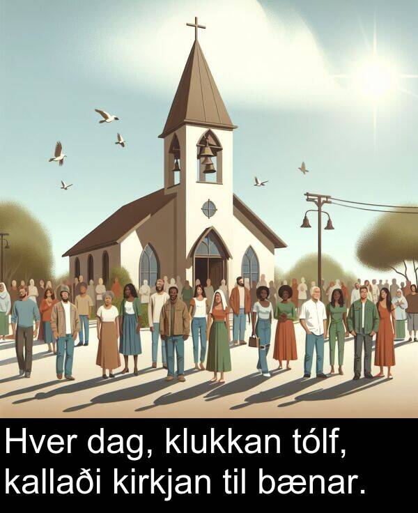 kirkjan: Hver dag, klukkan tólf, kallaði kirkjan til bænar.
