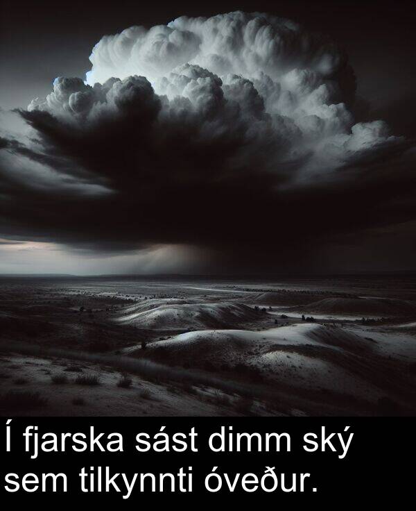 sást: Í fjarska sást dimm ský sem tilkynnti óveður.