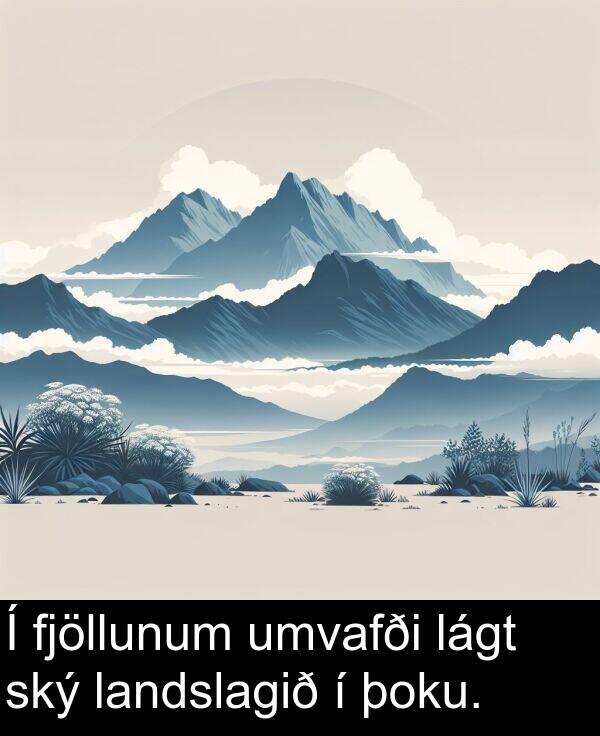 þoku: Í fjöllunum umvafði lágt ský landslagið í þoku.