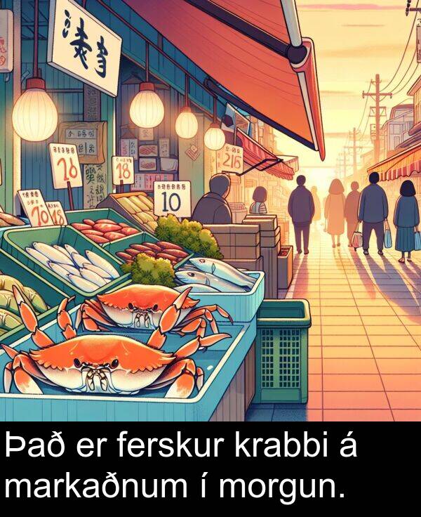 ferskur: Það er ferskur krabbi á markaðnum í morgun.