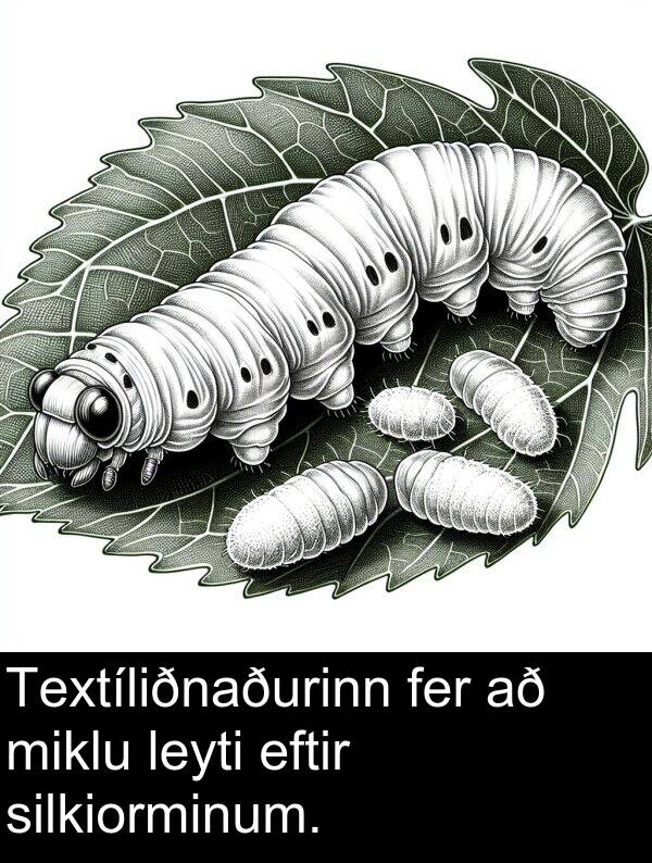 fer: Textíliðnaðurinn fer að miklu leyti eftir silkiorminum.
