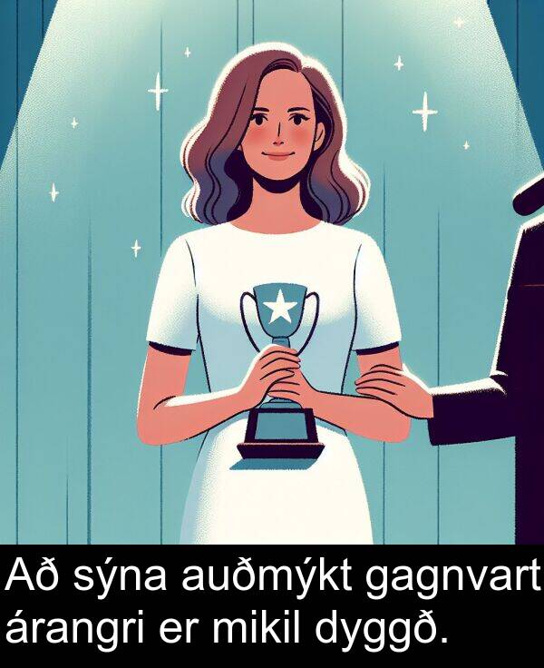 dyggð: Að sýna auðmýkt gagnvart árangri er mikil dyggð.