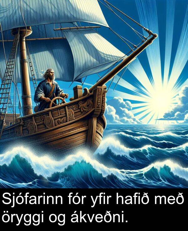 hafið: Sjófarinn fór yfir hafið með öryggi og ákveðni.