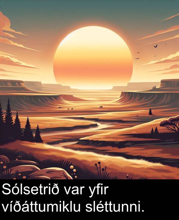 yfir: Sólsetrið var yfir víðáttumiklu sléttunni.