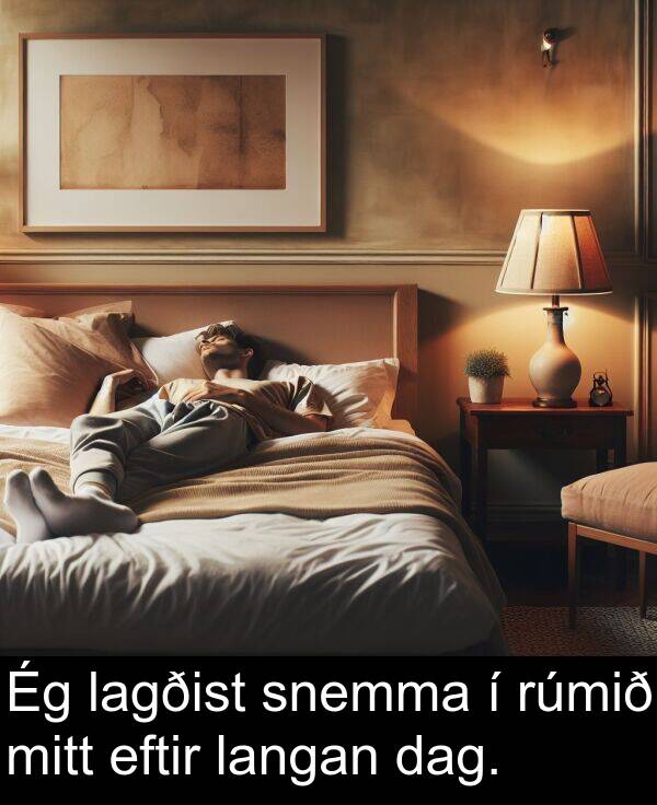 eftir: Ég lagðist snemma í rúmið mitt eftir langan dag.
