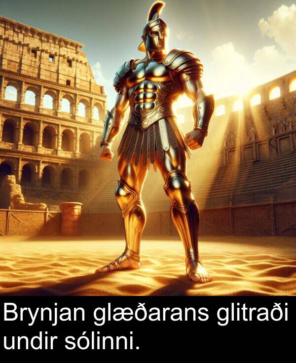 glitraði: Brynjan glæðarans glitraði undir sólinni.
