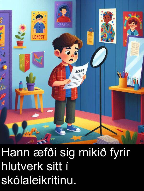 æfði: Hann æfði sig mikið fyrir hlutverk sitt í skólaleikritinu.