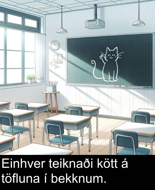 töfluna: Einhver teiknaði kött á töfluna í bekknum.