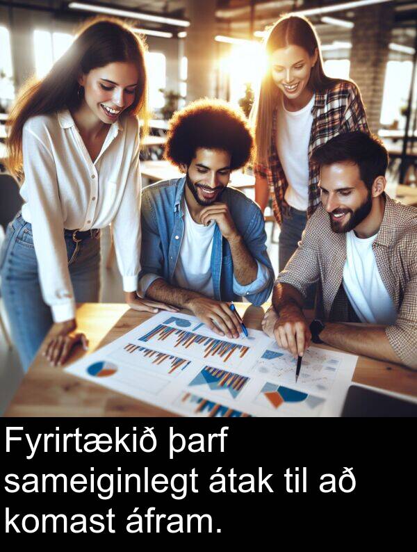þarf: Fyrirtækið þarf sameiginlegt átak til að komast áfram.