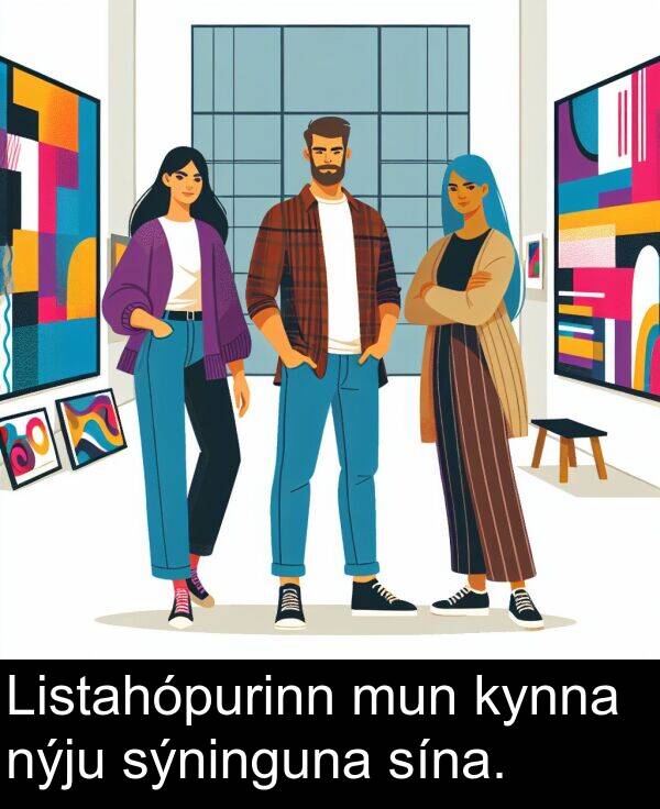 nýju: Listahópurinn mun kynna nýju sýninguna sína.