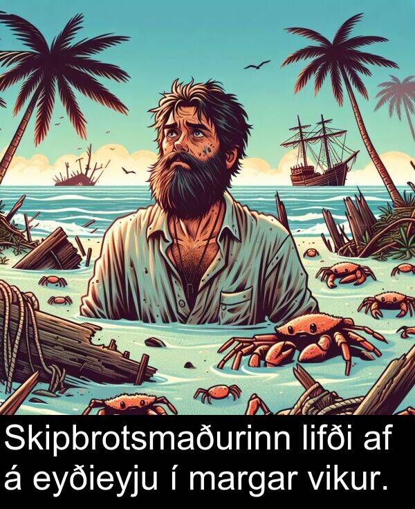 margar: Skipbrotsmaðurinn lifði af á eyðieyju í margar vikur.